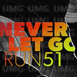 Never Let Go - Run51