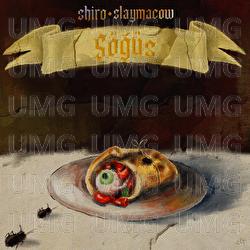 S&ouml;ğ&uuml;ş - $hiro, Slaymacow