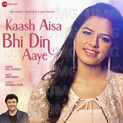 Kaash Aisa Bhi Din Aaye - Anu Malik, Gul Saxena
