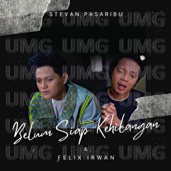 Belum Siap Kehilangan - Stevan Pasaribu, Felix Irwan