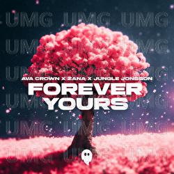 Forever Yours - AVA CROWN, ZANA, Jungle Jonsson