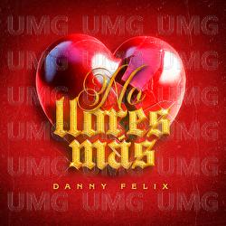 NO LLORES MÁS - Danny Felix