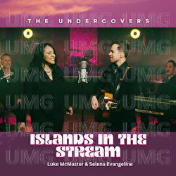 Islands In The Stream - The Undercovers, Luke McMaster, Selena Evangeline