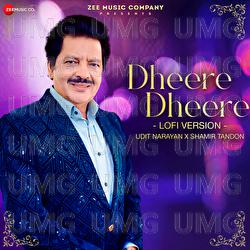 Dheere Dheere - Udit Narayan, Shamir Tandon