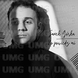 No powiedz mi - Janek G&oacute;rka