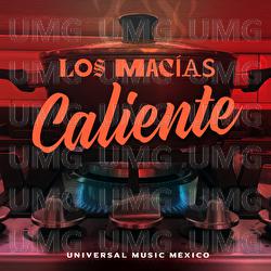 Caliente - Los Mac&iacute;as