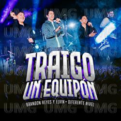 Traigo Un Equip&oacute;n - Brandon Reyes y Elvin, Diferente Nivel