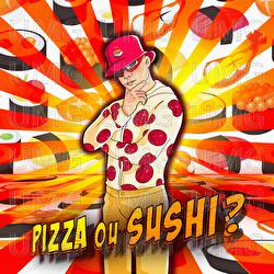 Pizza ou Sushi ? - Bastian Le Chiant