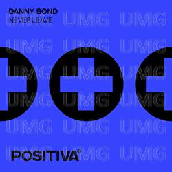 Never Leave - Danny Bond