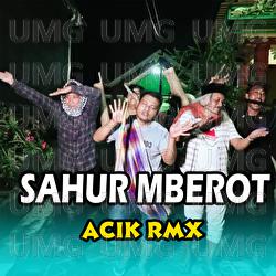 Sahur Mberot - Acik RMX