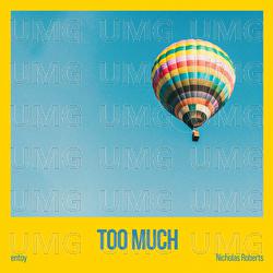 Too much - entoy, Nicholas Roberts