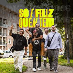S&oacute; &Eacute; Feliz Quem Tem - Vou Zuar
