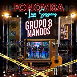 Grupo 3 Mandos - Fonovisa Live Sessions - Grupo 3 Mandos