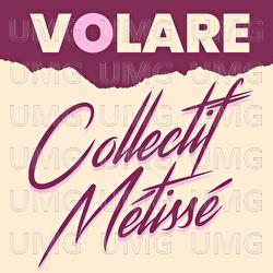 Volare - Collectif M&eacute;tiss&eacute;