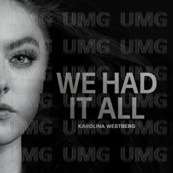 We Had It All - Karolina Westberg