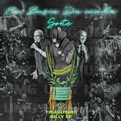 Em Busca Da Minha Sorte - Thiaguinho, Billy SP