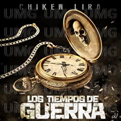 Los Tiempos De Guerra - Chiken Lira