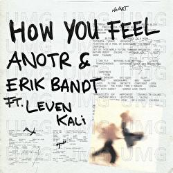 How You Feel - ANOTR, Erik Bandt, Leven Kali