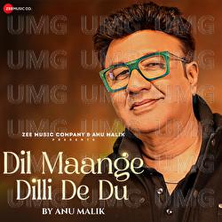 Dil Maange Dilli De Du - Anu Malik