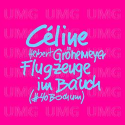 Flugzeuge im Bauch - C&Eacute;LINE, Herbert Gr&ouml;nemeyer