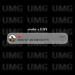 WAS IST AN DIR ECHT?! - erob&eacute;, EMY