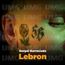 Lebron (Hot16) - Sergei Barracuda