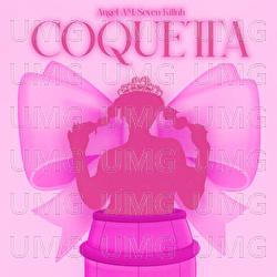 Coquetta - Angel AM, Seven Killah