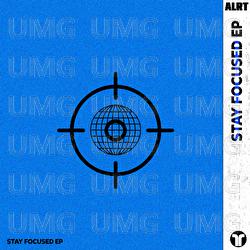 Stay Focused EP - ALRT