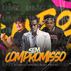 Sem Compromisso - PL Torvic, Neblina, DJ RD DO MARTINS