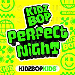 Perfect Night - KIDZ BOP Kids