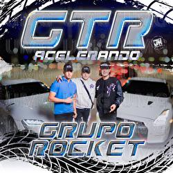 GTR Acelerando - Grupo Rocket