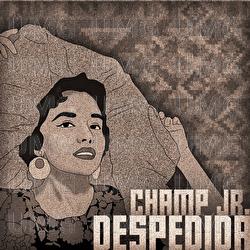 Despedida - Champ Jr.