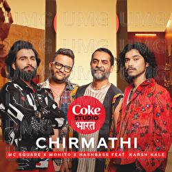 Chirmathi | Coke Studio Bharat - MC Square, Mohito, Hashbass