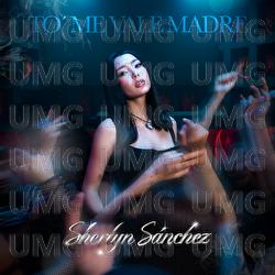 To' Me Vale Madre - Sherlyn S&aacute;nchez