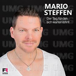 Der Tag, f&uuml;r den sich warten lohnt - Mario Steffen