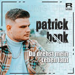 Du drehst mein Leben laut - Patrick Bonk