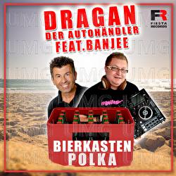 Bierkasten Polka - Banjee, Dragan (Der Autohändler)