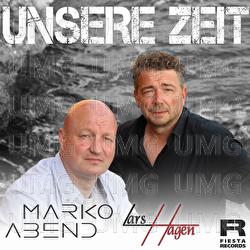 Unsere Zeit - Marko Abend, Lars Hagen