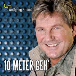 10 Meter Geh' - Wolfgang Preiml