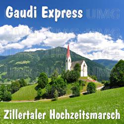 Zillertaler Hochzeitsmarsch - Gaudi Express