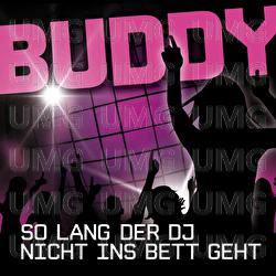 So lang der DJ nicht ins Bett geht - Buddy