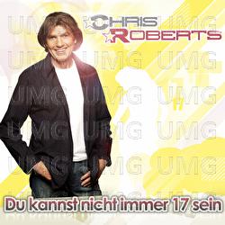 Du kannst nicht immer 17 sein - Chris Roberts