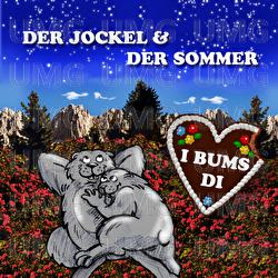 I bums Di rund um die Uhr - Der Jockel & Der Sommer