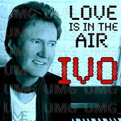 Love Is in the Air - Ivo