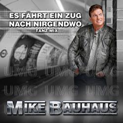 Es f&auml;hrt ein Zug nach nirgendwo - Mike Bauhaus