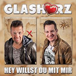 Hey willst Du mit mir - Glasherz