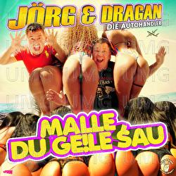 Malle, Du geile Sau - J&ouml;rg & Dragan (Die Autoh&auml;ndler)