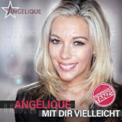 Mit dir vielleicht - Angelique