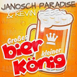 Großes Bier kleiner König - Kevin Fieber, Janosch Paradise