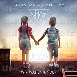 Wir waren Kinder - Sebastian von Mletzko